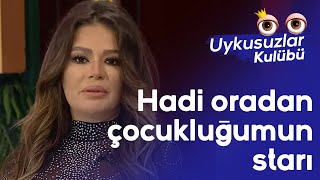 Hadi oradan çocukluğumun starı - Okan Bayülgen ile Uykusuzlar kulübü