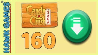 Candy Crush Saga Level 160 (Ingredients level) - 3 Stars Walkthrough, No Boosters