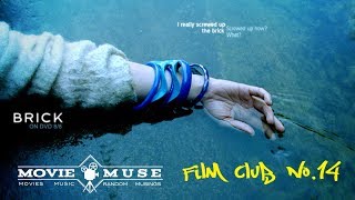 MovieMuse 18 - FILM CLUB: Brick