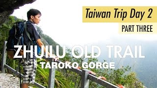 Taiwan 2016 Day 2 Part 3: Hiking Zhuilu Old Trail (錐麓古道) in Taroko Gorge (太魯閣國家公園)