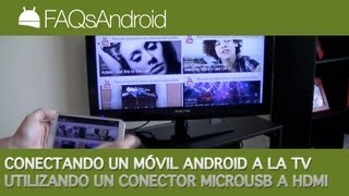 Conectando un móvil Android a la TV con un conector Micro USB a HDM | FAQsAndroid.com
