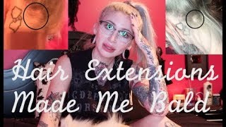 STORYTIME: Hair Extensions Made Me BALD
