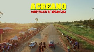 CAMPEONATO DE ARRANCADA ACREANO - @ZeroMeiaOitoFilms