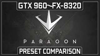 GTX 960 | FX-8320 Paragon (Preset Comparison) (1080p60FPS)