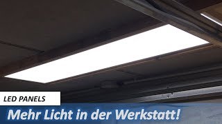 LED Panels für meine Werkstatt - Endlich mehr Licht!