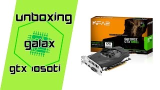 Unboxing - Nvidia GTX 1050ti GALAX OC ‹ GamerPC › BR