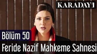 Karadayı 50.Bölüm Feride Nazif Mahkeme Sahnesi