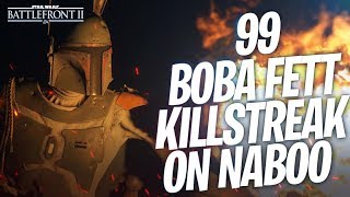 Battlefront-2 99 Boba Fett Killstreak/Gameplay On Naboo