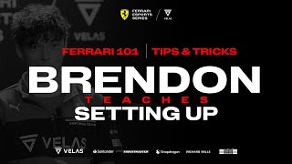 Ferrari 101: Tips&Tricks - Setting up with Brendon Leigh