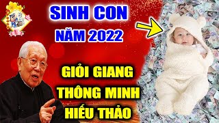 Bố Mẹ Tuổi Nào Nên Sinh Con Năm 2022 Đại Cát Đại Lợi Vang Danh Thiên Hạ
