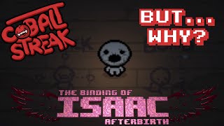 Isaac Afterbirth! - But... Why? - Cobalt Streak