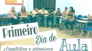 MEU PRIMEIRO DIA DE AULA NA FACULDADE / ARQUITETURA E URBANISMO