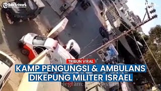 Militer Israel Kepung RS dan Kamp Pengungsi di Jenin, Tank hingga Buldoser Dikerahkan