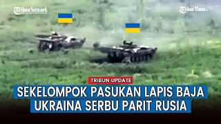 FULL Militan Ukraina Coba Serbu Posisi Rusia, Berhasilkah?