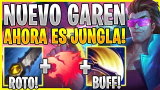 ?¡EL NUEVO GAREN JUNGLA ES UNA LOCURA IMPRESIONANTE! *GAREN BUFF JUNGLA*