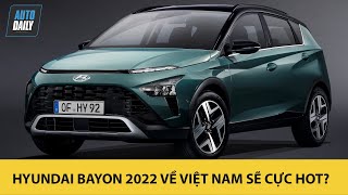 Hyundai Bayon 2022 chính thức trình làng, đẹp thế này về Việt Nam BÁ ĐẠO phân khúc?
