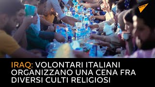 Iraq: volontari italiani organizzano una cena fra diversi culti religiosi