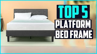 Top 5 Best Platform Bed Frame Reviews 2019