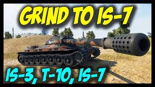 ► World of Tanks: Grind to IS-7, Worth it? - IS-3, T-10 and IS-7 Gameplay
