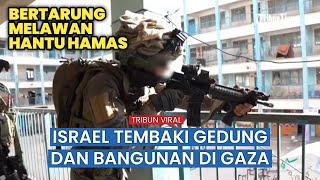 Brutal! Sekelompok Tentara IDF Lancarkan Serangan ke Pejuang Hamas di Gedung Kosong