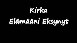 Kirka - Elämääni Eksynyt
