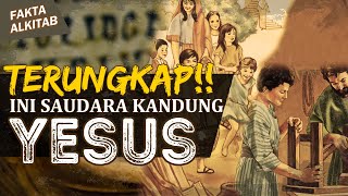 #FaktaAlkitab | TERUNGKAP!!! SAUDARA KANDUNG YESUS, ANAK-ANAK YUSUF DAN MARIA
