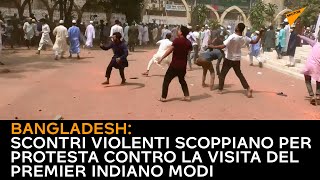 Bangladesh: scontri violenti scoppiano per protesta contro la visita del premier indiano Modi