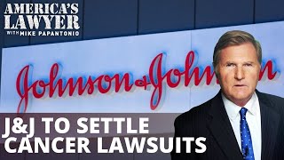 J&J to Pony Up BILLIONS to Settle Cancer Lawsuits