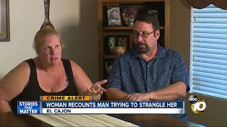 Woman recounts man trying to strangle her in El Cajon