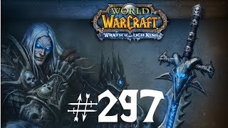 World of Warcraft - Wrath of the Lichking WotLK - 297 - Let´s Play [HD] german/deutsch