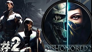 Прохождение Dishonored 2 #2 Чужой и его дары (без убийств)
