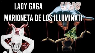 Lady Gaga Marioneta De Los Iluminati Parte 1