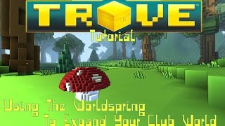 TROVE! Tutorial: How to expand your club world!
