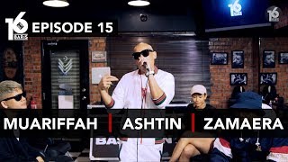 16 BARIS | EP15 | Muariffah, Ashtin & Zamaera