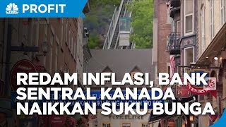 Bank Sentral Kanada Naikkan Suku Bunga Acuan 100 Bps