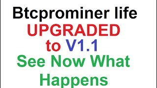 Btcprominer life UPGRADED VERSION - You Should Upgrade Or Not ?