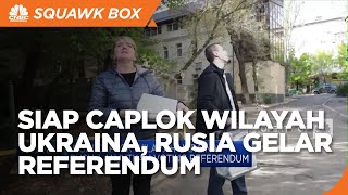 Rusia Siap Caplok Wilayah Ukraina, Referendum Berlanjut