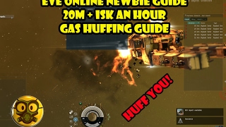 Eve online - Newbie Guide 20m+ Isk an Hour Gas Huffing Guide