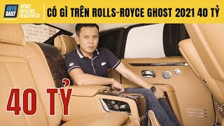 Có gì trên Rolls - Royce Ghost 2021 hơn 40 tỷ chưa tính phí đăng ký?