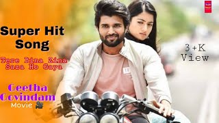 Tere Bina Jina Saza Ho Gaya Hai/Geetha Govindam/South Indian Super Hit Movie/Rashmika Mandanna