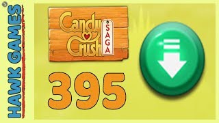 Candy Crush Saga Level 395 Hard (Ingredients level) - 3 Stars Walkthrough, No Boosters