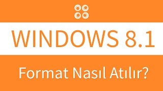 Windows 8.1 Format Nasıl Atılır?