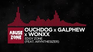 [Trap] - Ouchdog x Galphew x WONXX - Edgy Zone (feat. Arynthesizer) [Abuse Zone x Edgycater Release]