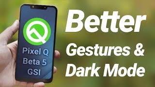 Pixel Q Beta 5 | Android 10 GSI For Any Phone Review