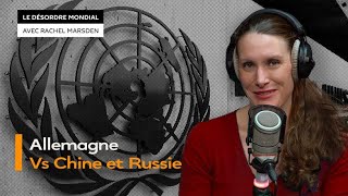 Que cherche vraiment l’Allemagne en s’en prenant à la Russie et à la Chine ?