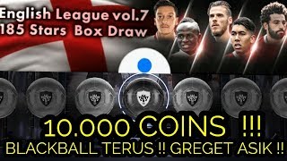 10.000 COINS !! YES BLACK BALL !! ENGLISH LEAGUE VOL.7 185 STARS BOX DRAW !!!