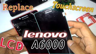 Ganti/Replacement LCD Touchscreen Lenovo A6000