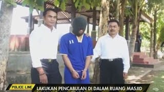 Guru Ngaji Cabuli Muridnya, Korban Alami Pendarahan di Alat Vital - Police Line 16/05
