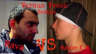 VERSUS FRESH BATTLE - Rava VS Master E.M. a.k.a. 2000000$
