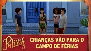 CRIANÇAS VÃO PARA O CAMPO DE FÉRIAS | As Aventuras de Poliana